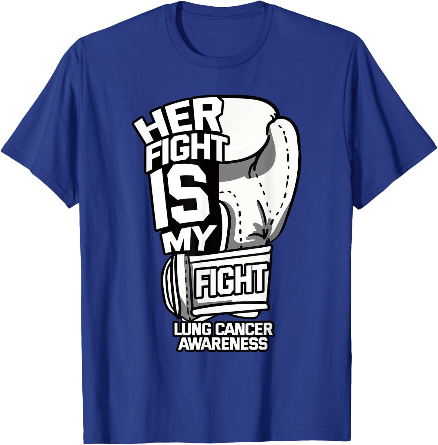 Her Fight Is My Fight Lung Cancer Awareness Ribbon Carcinoma T-Shirt - T-Shirt | Royal