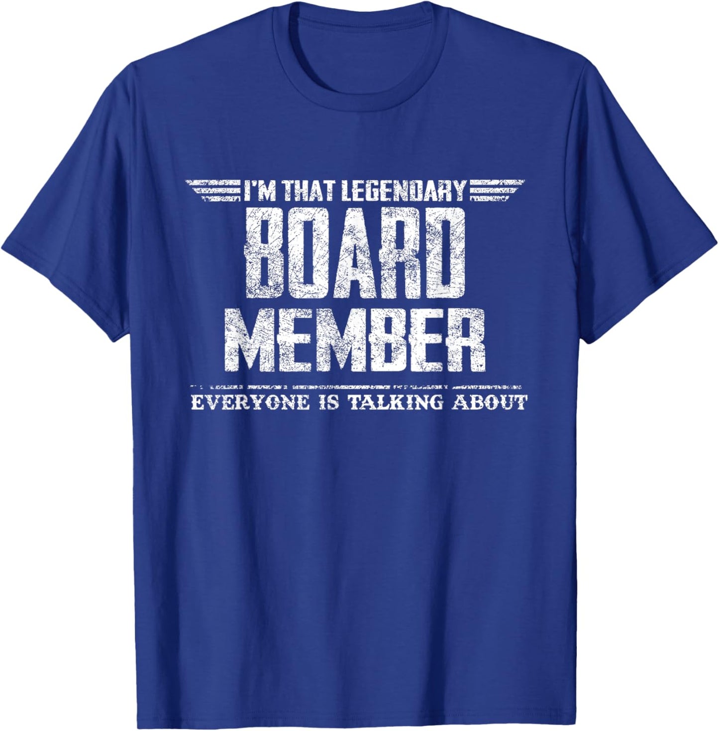 I'm That Legendary Board Member T-Shirt - T-Shirt | Royal