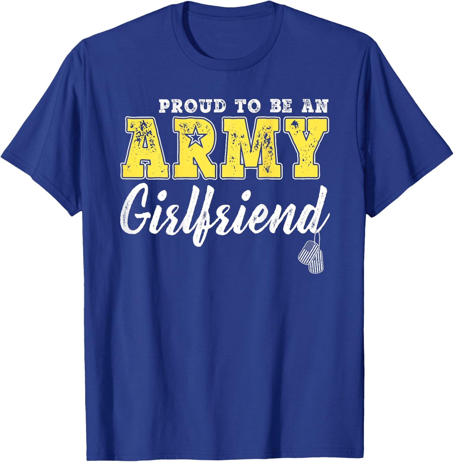 Proud Army Girlfriend US Flag Dog Tags Military Couple Gifts T-Shirt - T-Shirt | Royal