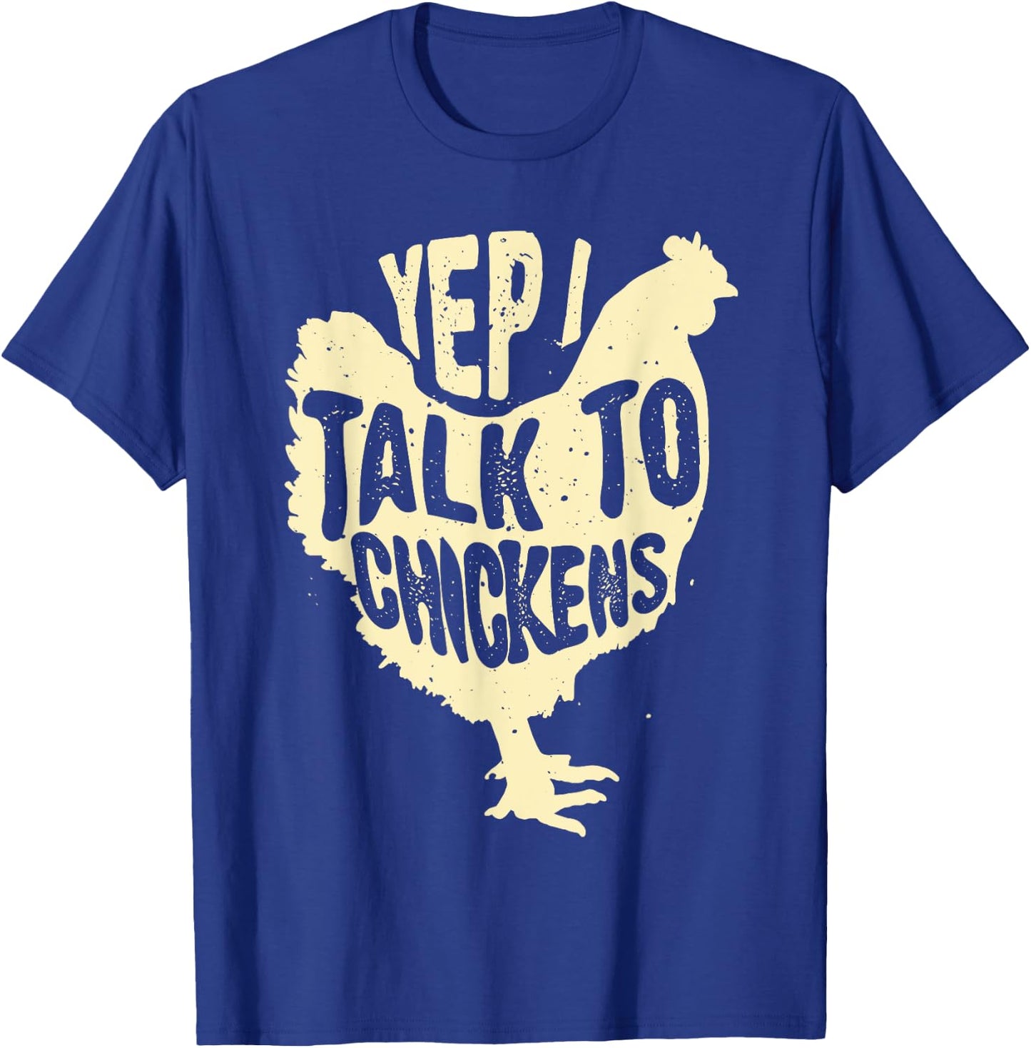 Funny Yep I Talk To Chickens Gift | Cool Animal Whisperer T-Shirt - T-Shirt | Royal