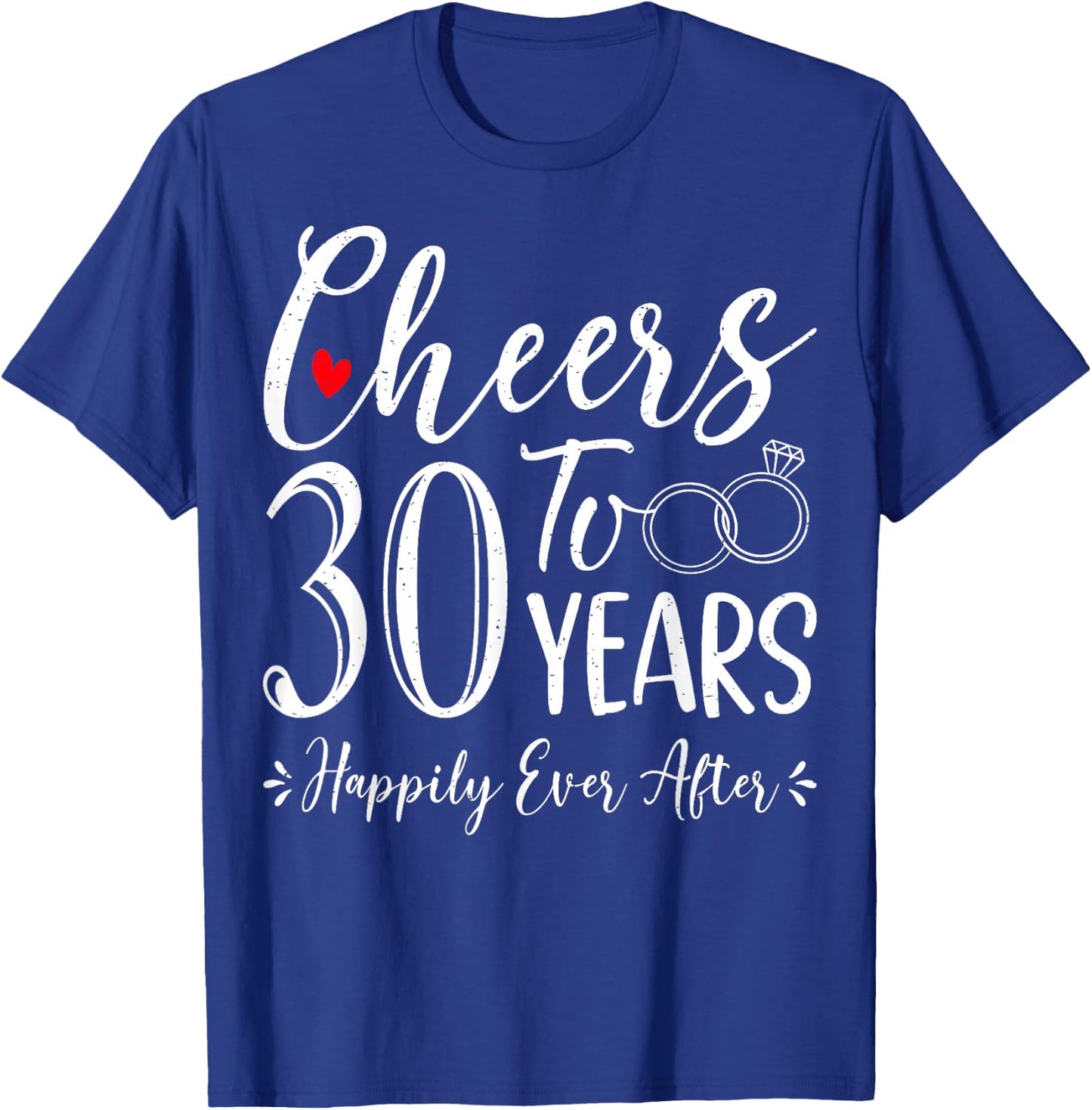 Cheers To 30 Years Happily - Husband Wife 30th Anniversary T-Shirt - T-Shirt | Royal