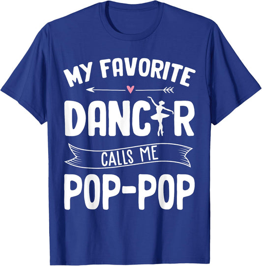My Favorite Dancer Calls Me Pop Pop Ballet Father's Day Idea T-Shirt - T-Shirt | Royal