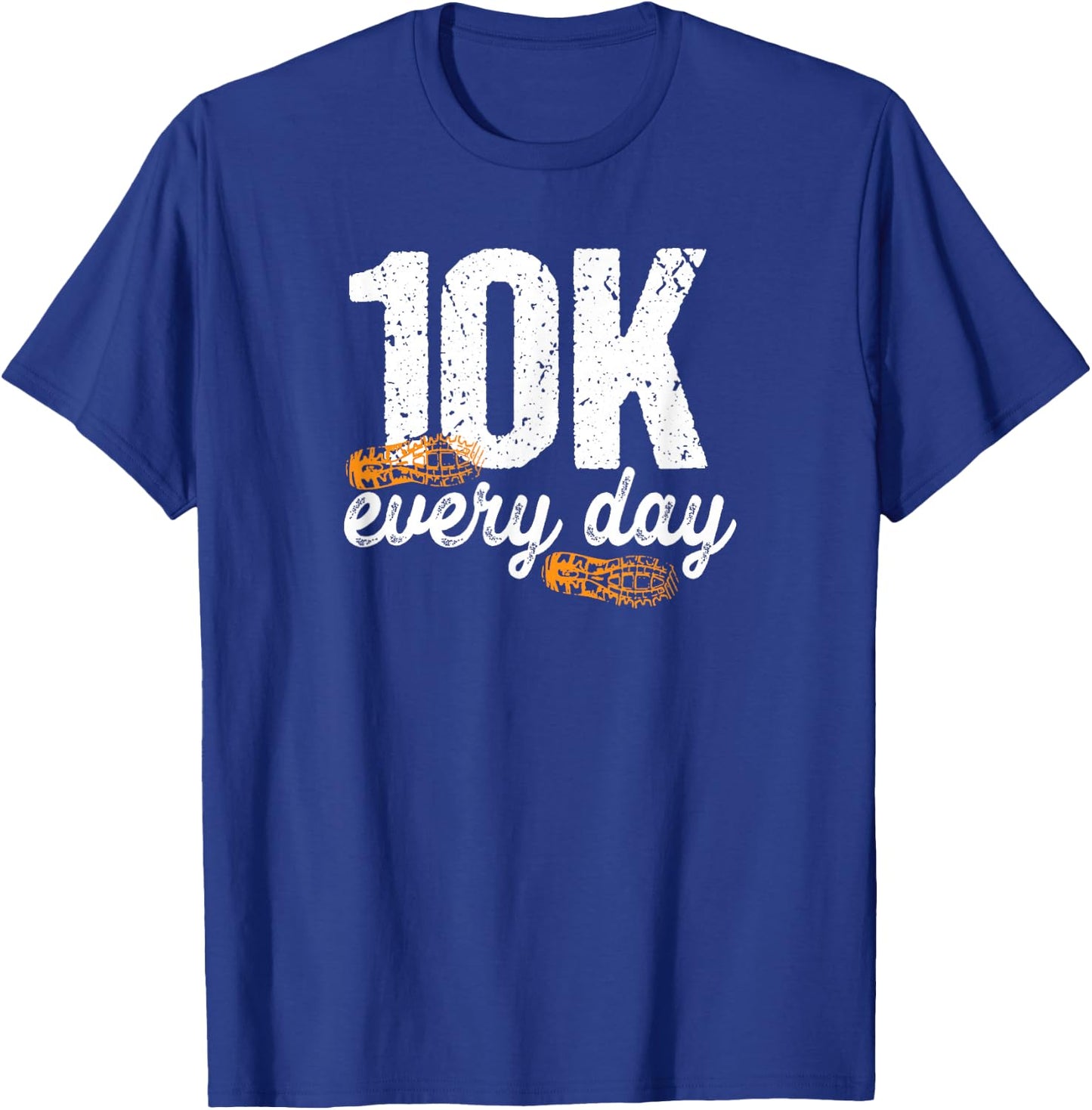 10K Every Day 10,000 Steps Gift Health Fitness Goals Walking T-Shirt - T-Shirt | Royal