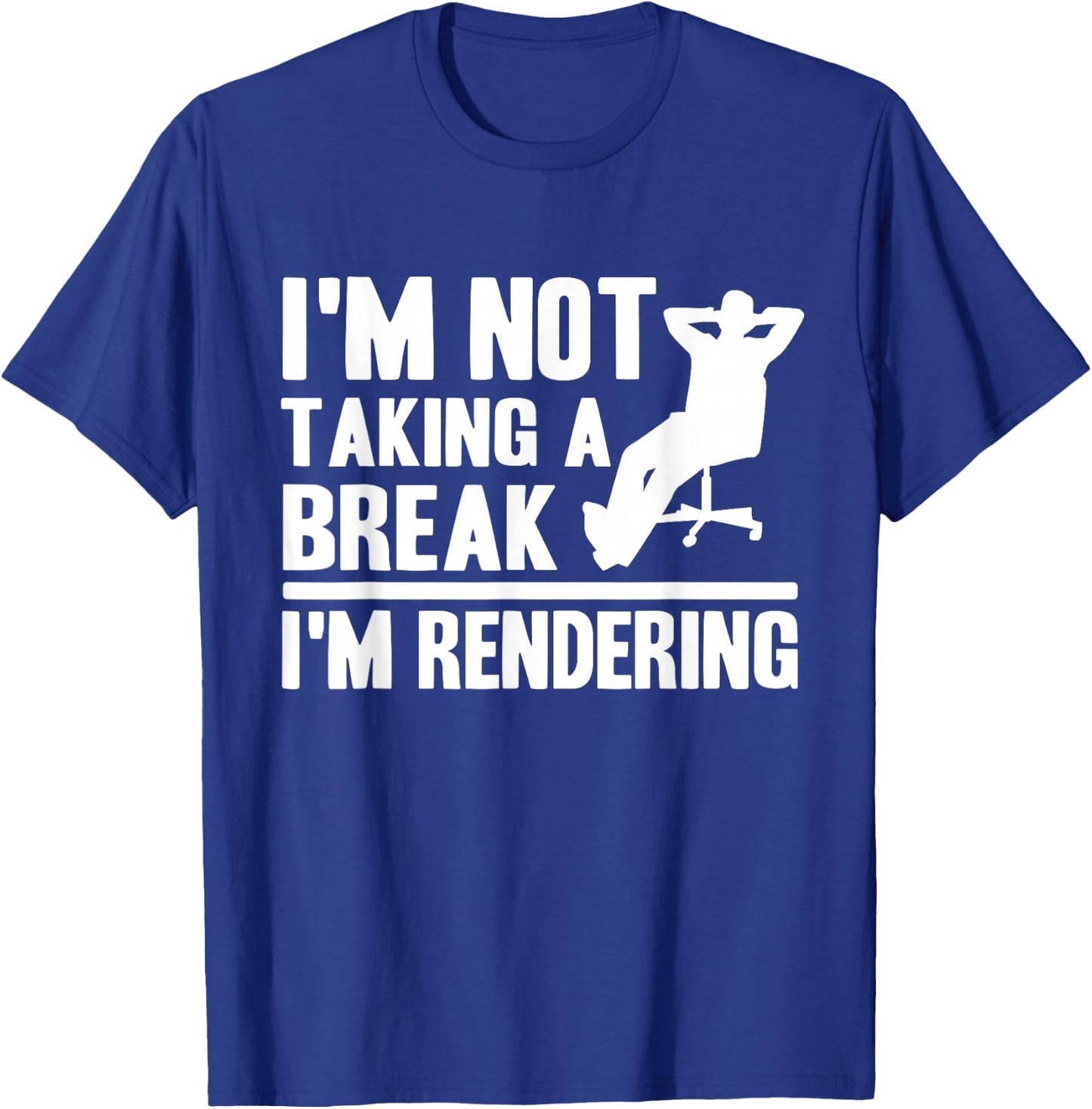 I'm Not Taking A Break I'm Rendering Movie Funny Filmmaker T-Shirt - T-Shirt | Royal