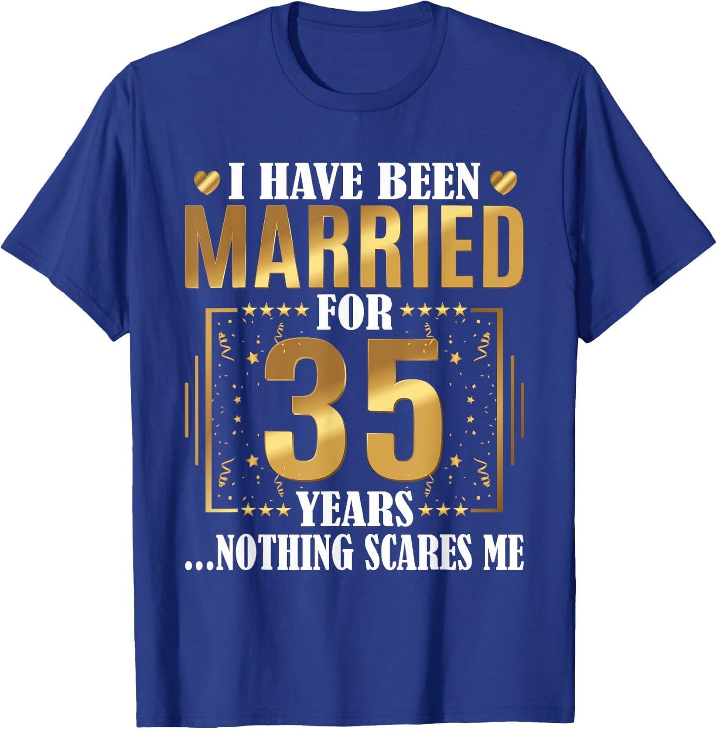 I Have Been Married For 35 Years - 35th Wedding Anniversary T-Shirt - T-Shirt | Royal
