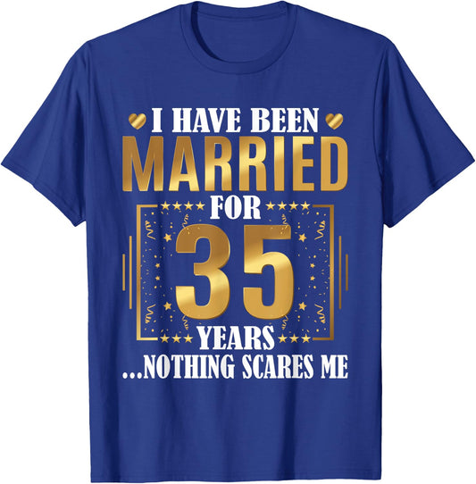 I Have Been Married For 35 Years - 35th Wedding Anniversary T-Shirt - T-Shirt | Royal