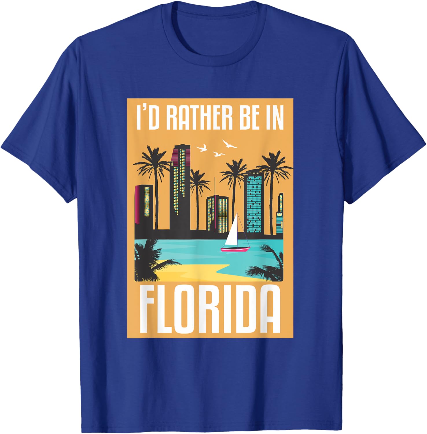 I'd Rather Be In Florida T-Shirt - T-Shirt | Royal