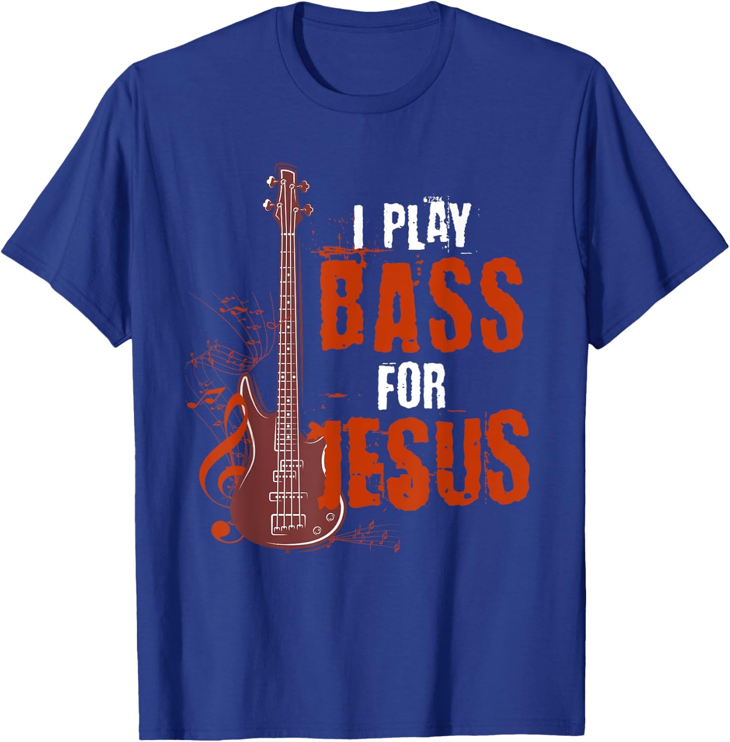 I Play Bass For Jesus Bass Guitarist T-Shirt - T-Shirt | Royal