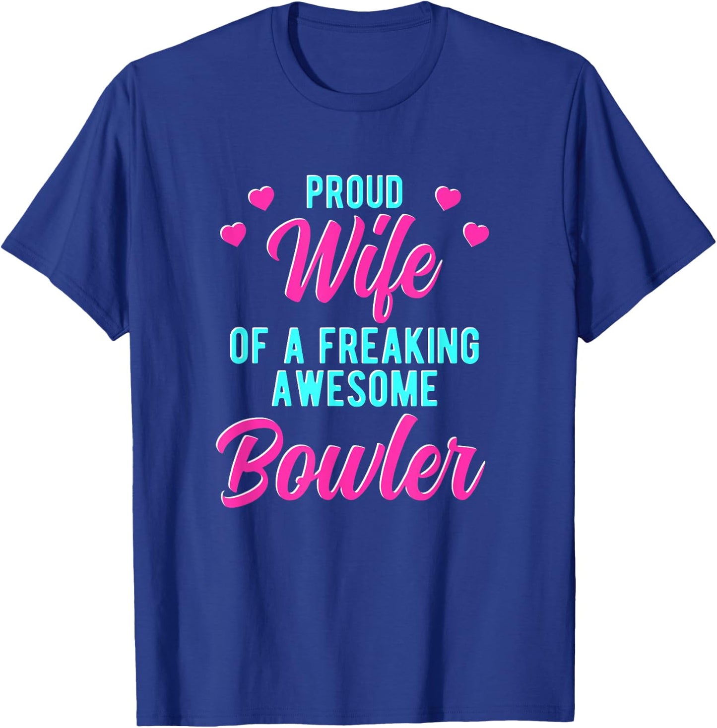 Bowling Player Husband Phrase Design For Bowler Wife T-Shirt - T-Shirt | Royal