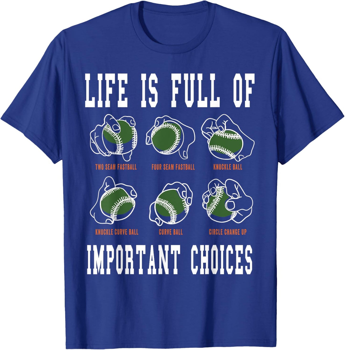 Life Is Full Of Important Choices Baseball T-Shirt - T-Shirt | Royal