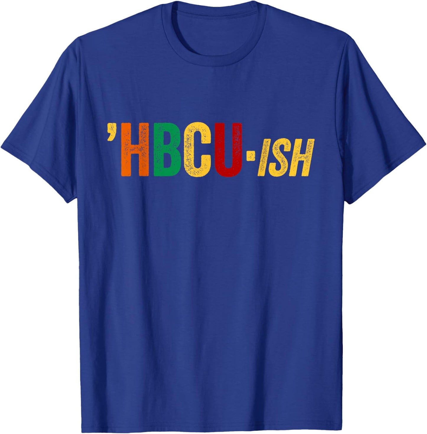 HBCU ISH Shirt HBCUish Historical Black College Alumni T-Shirt - T-Shirt | Royal