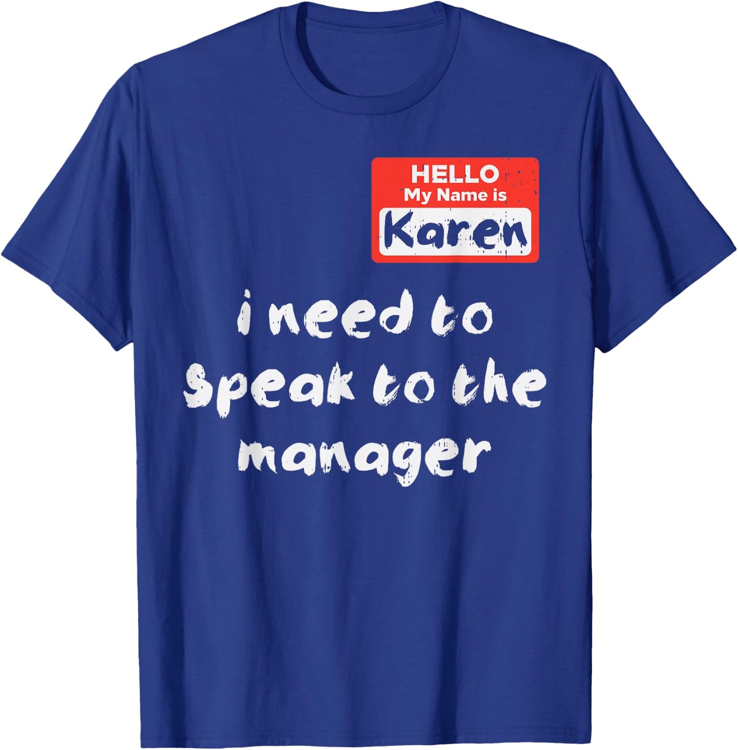 Hello My Name Is Karen Costume Funny Halloween Women Kids T-Shirt - T-Shirt | Royal