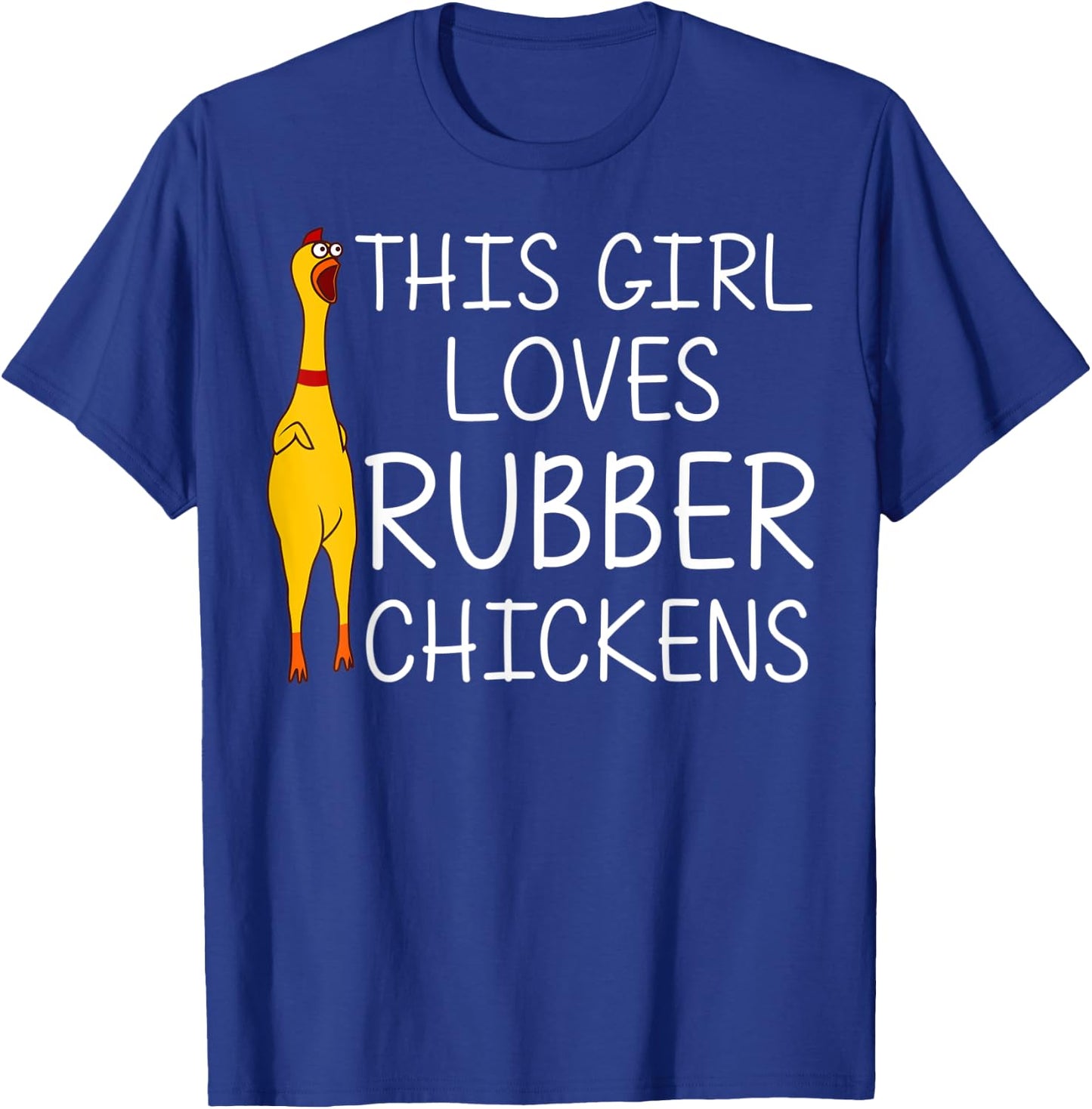 Funny Rubber Chicken Gift Girls Rubber Chicken Costume T-Shirt - T-Shirt | Royal