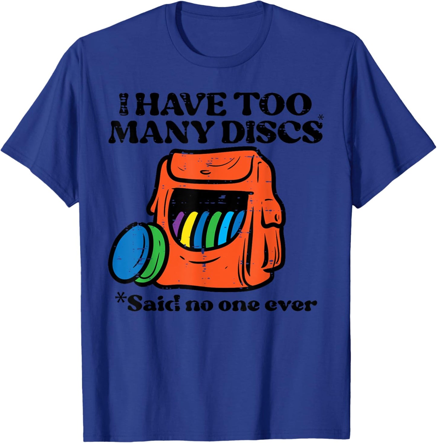 Frisbee Golf I Have Too Many Discs Fun Frolf Women Kids Men T-Shirt - T-Shirt | Royal