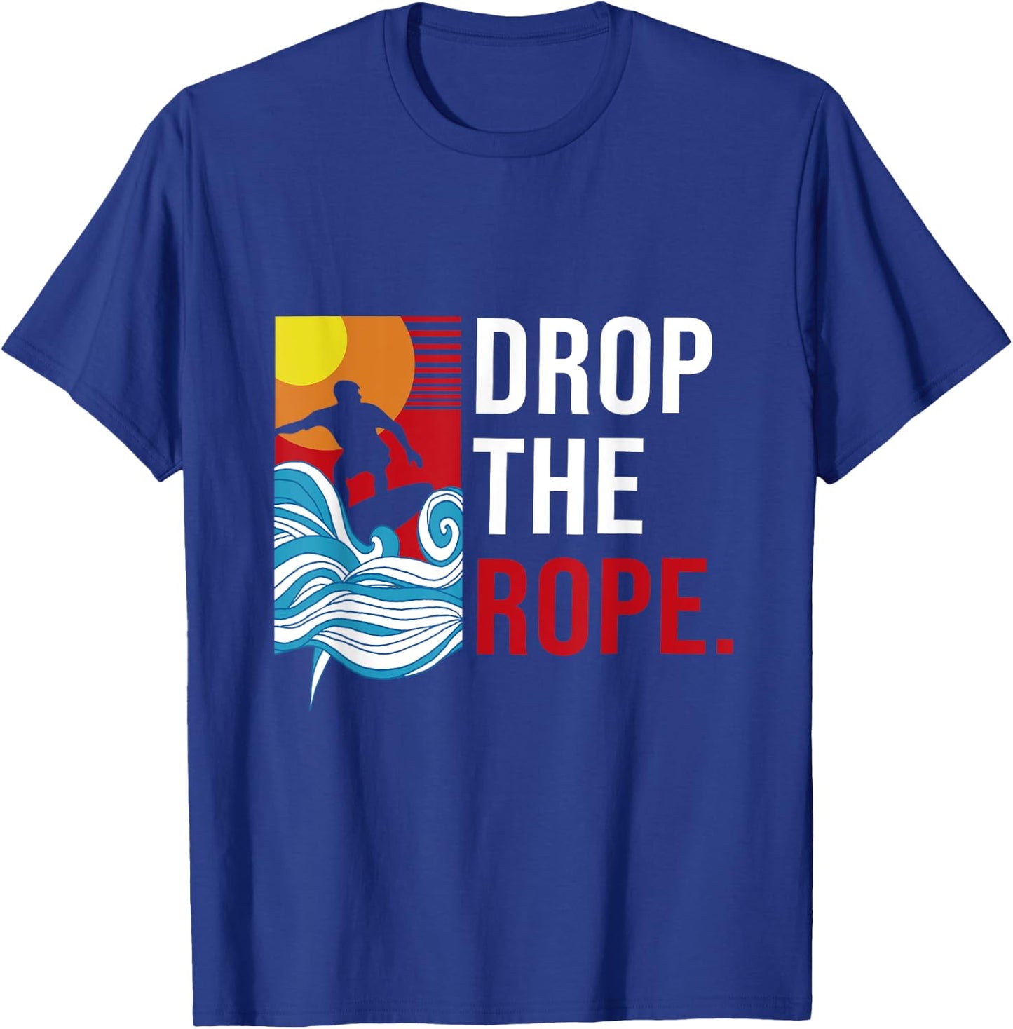 Drop the Rope I Wakesurf I Vintage Wake Wakesurfing T-Shirt - T-Shirt | Royal