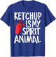 Ketchup Is My Spirit Animal Funny Tomato Sauce Foodie Gifts T-Shirt - T-Shirt | Royal