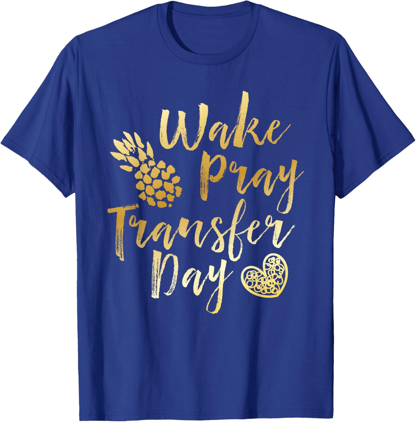 Wake Pray Transfer Day - Positive Vibes T-Shirt - T-Shirt | Royal
