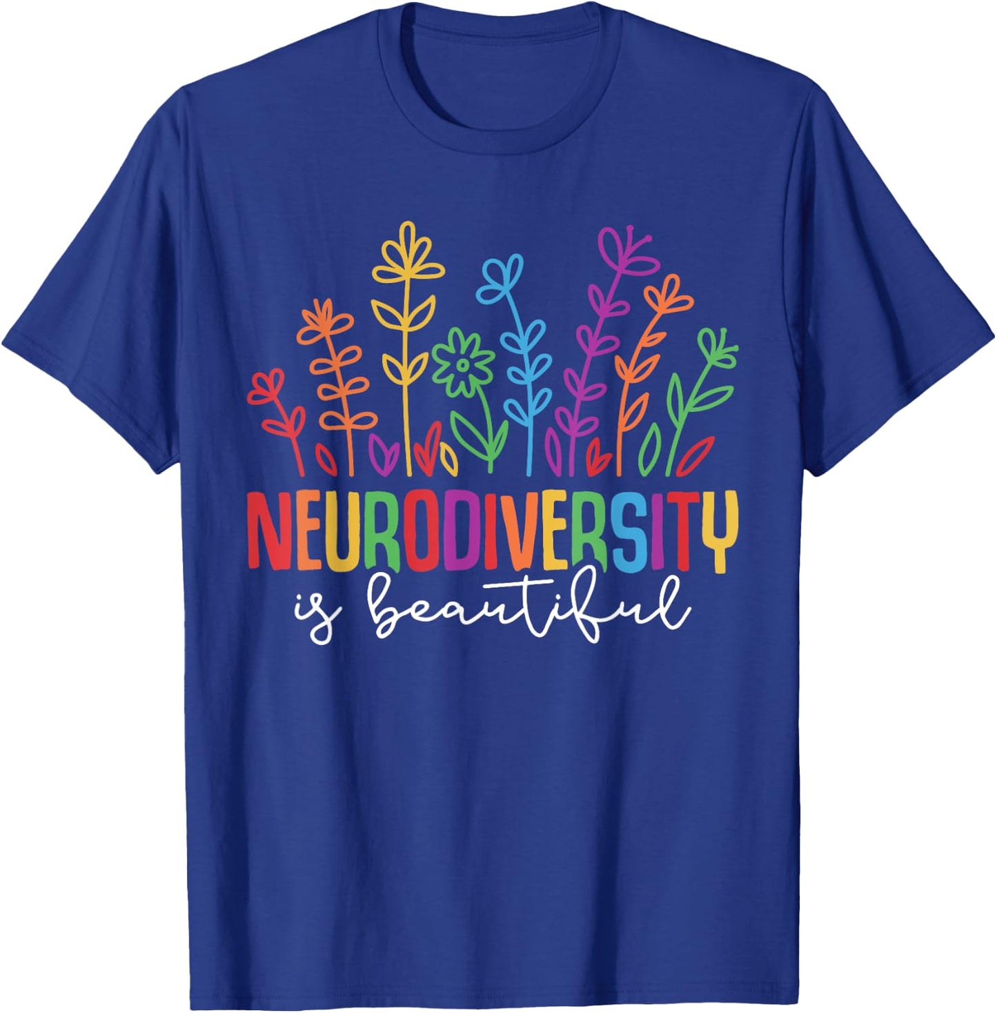 Neurodiversity is Beautiful SPED ADHD Autism Awareness month T-Shirt - T-Shirt | Royal