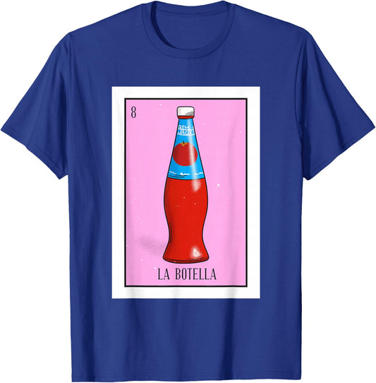 La Botella Lottery Gift The Bottle Card Mexican Lottery T-Shirt - T-Shirt | Royal