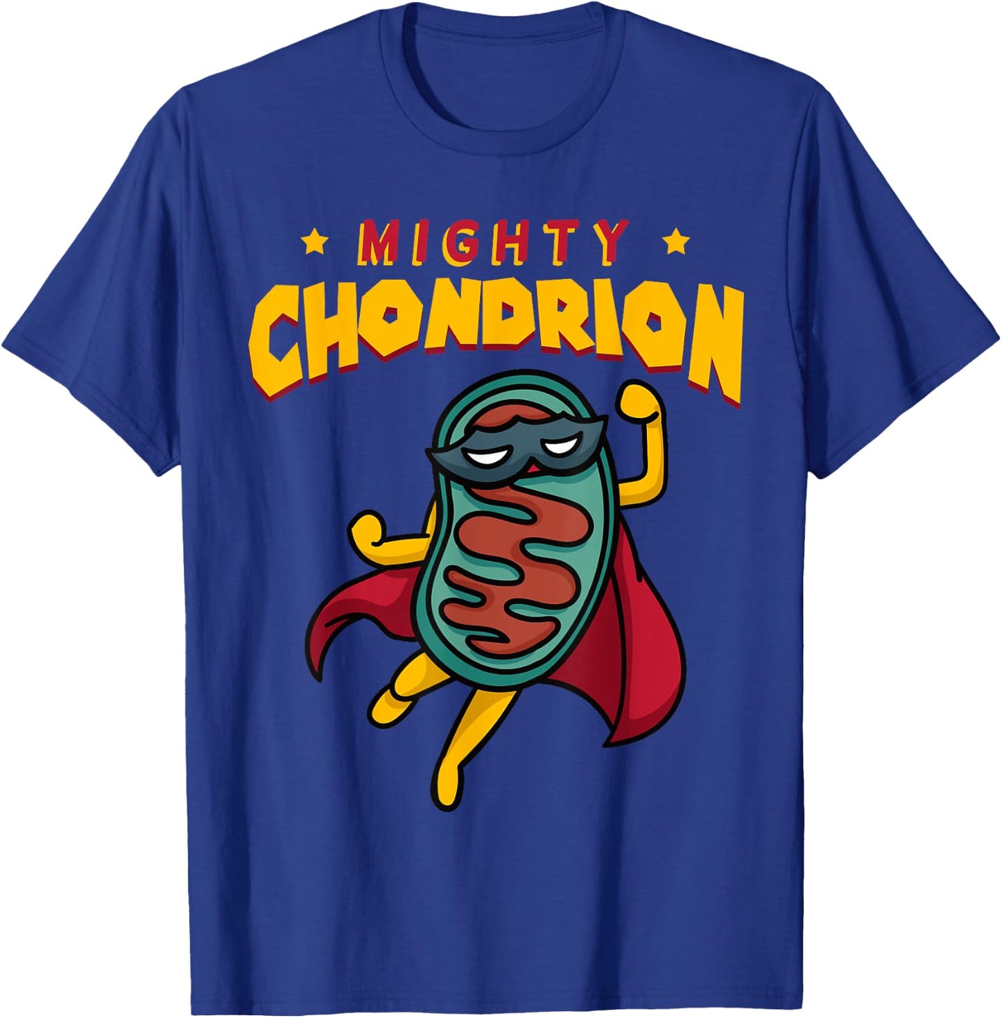 Mighty Chondrion Mitochondria Cell Biology Science Joke T-Shirt - T-Shirt | Royal