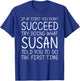 Susan Gift Name Personalized Birthday Funny Christmas Joke T-Shirt - T-Shirt | Royal