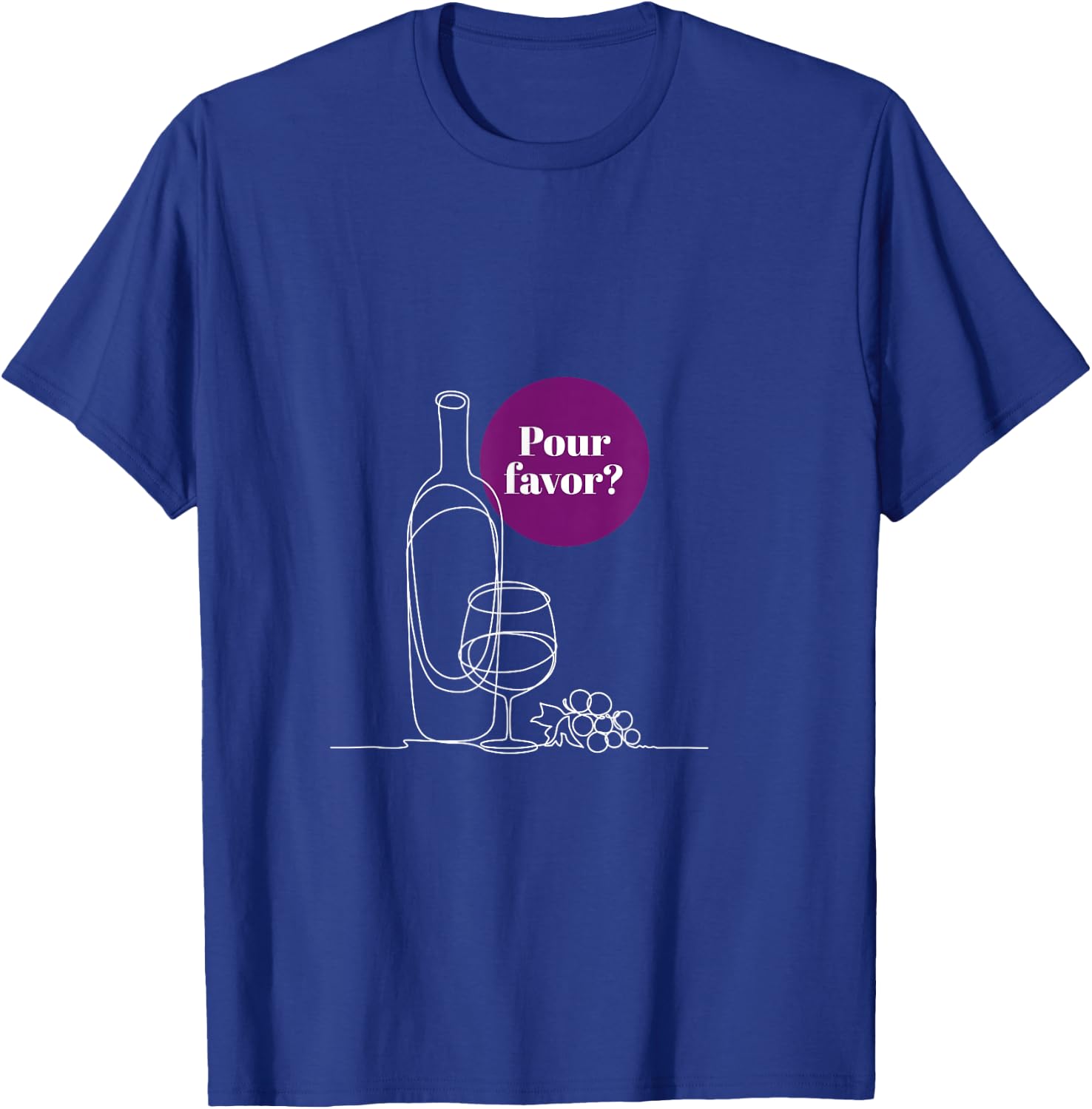 Pour Favor Wine Lover Cute Funny Casual T-Shirt - T-Shirt | Royal