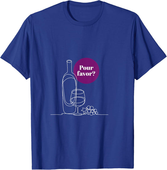 Pour Favor Wine Lover Cute Funny Casual T-Shirt - T-Shirt | Royal