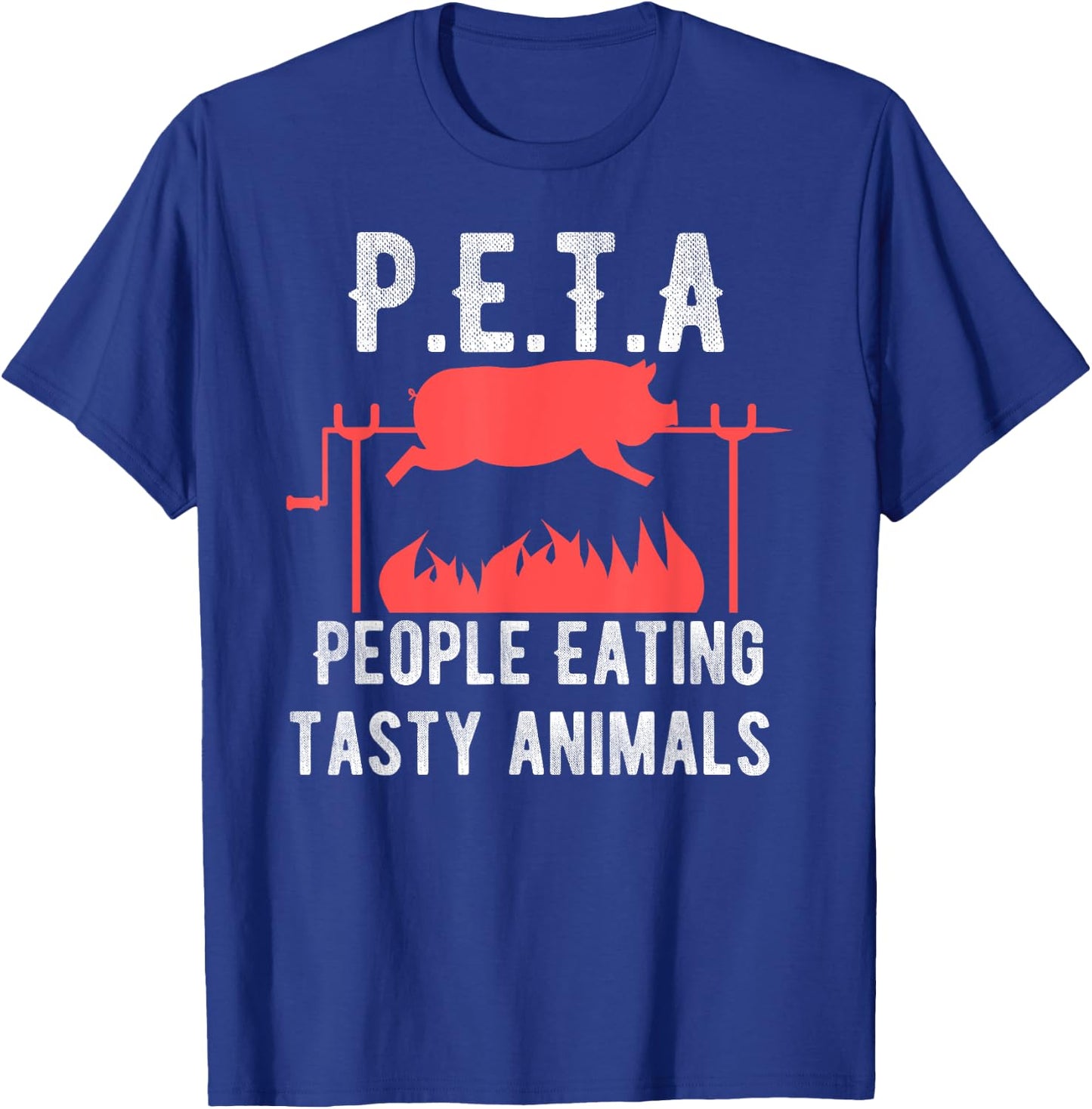 Funny P.E.T.A People Eating Tasty Animals BBQ Kids Adults T-Shirt - T-Shirt | Royal