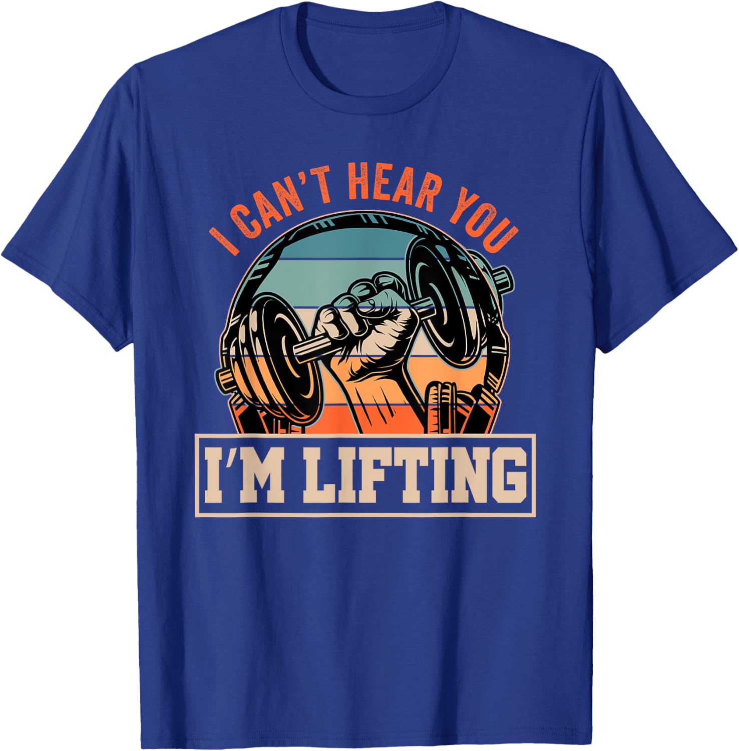 I Can't Hear You I'm Lifting Funny Fitness Gym Outfit T-Shirt - T-Shirt | Royal