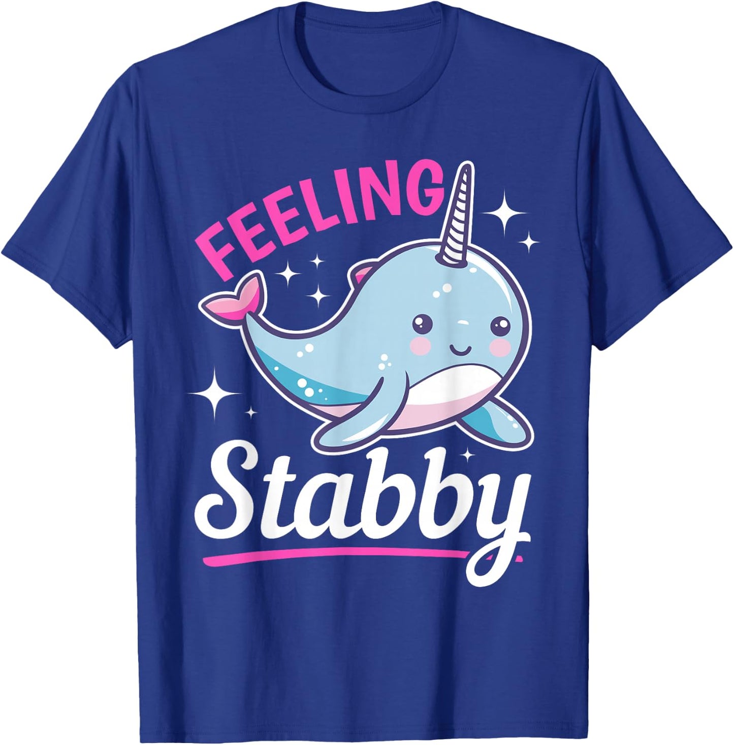 Funny Narwhal Animal Feeling Stabby T-Shirt - T-Shirt | Royal
