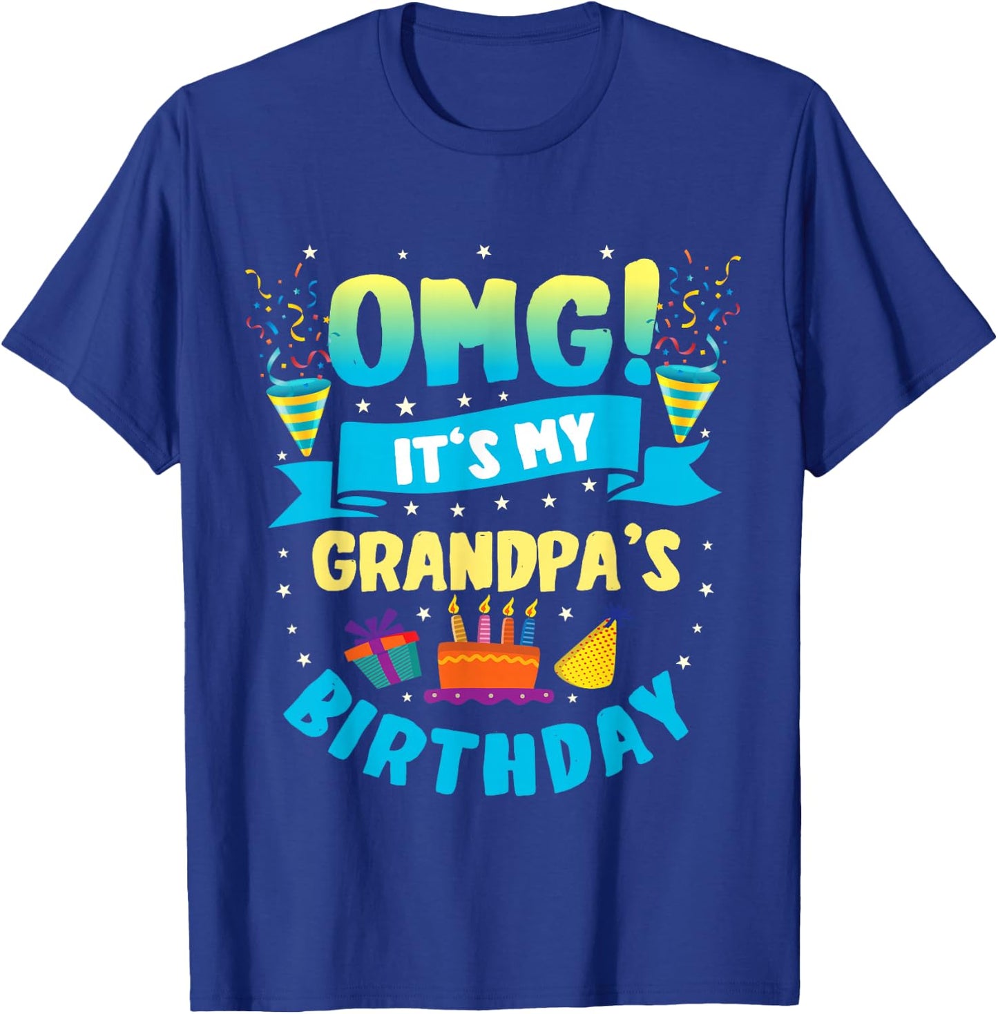OMG It's My Grandpa Birthday T-Shirt - T-Shirt | Royal