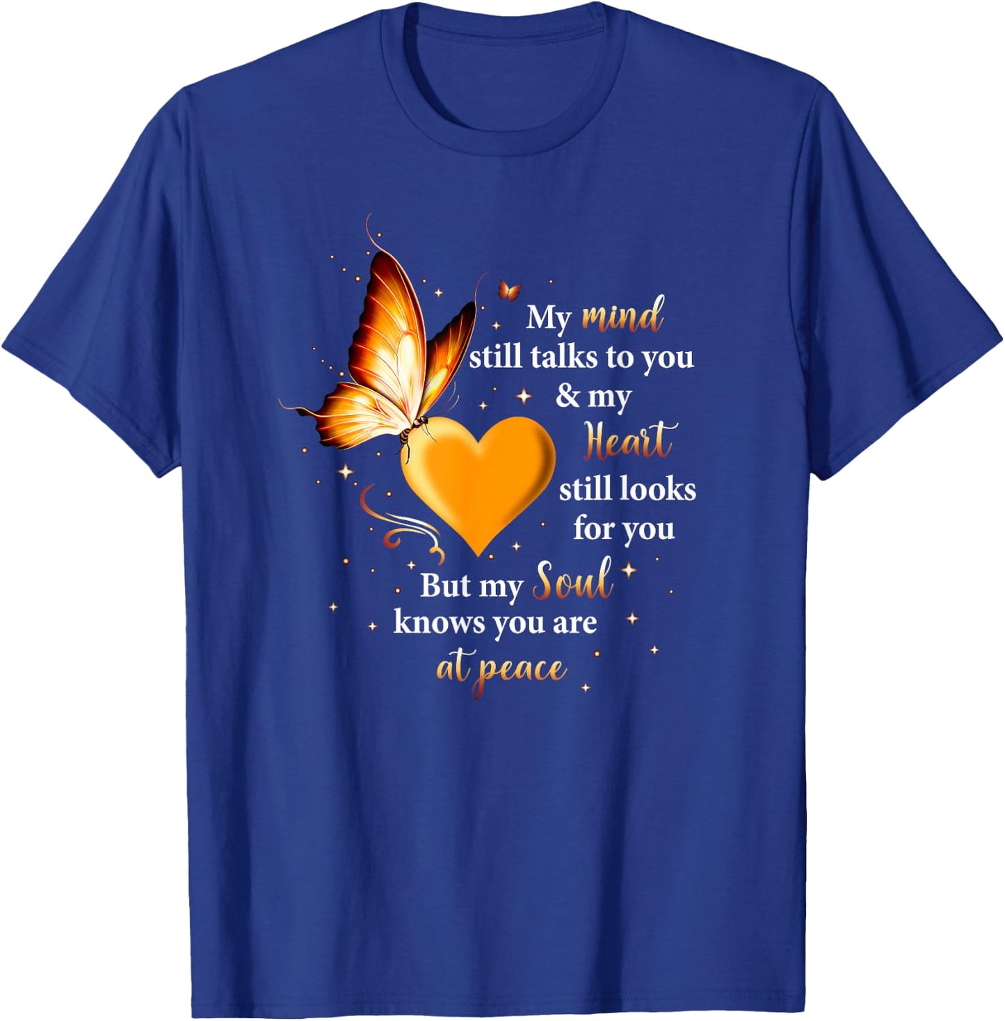 My Mind Still Talks To You Heart, Soul Butterfly Memorial T-Shirt - T-Shirt | Royal