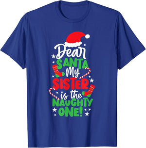 Funny Christmas Dear Santa My Sister The Naughty One T-Shirt - T-Shirt | Royal