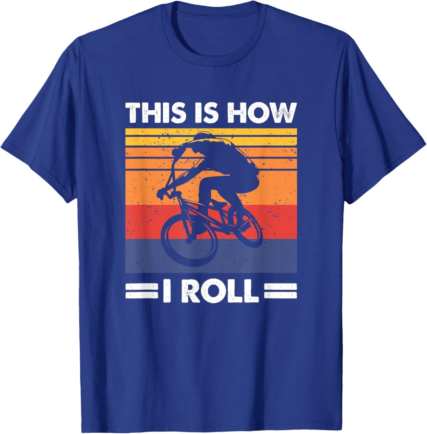 This Is How I Roll, BMX Rider T-Shirt - T-Shirt | Royal