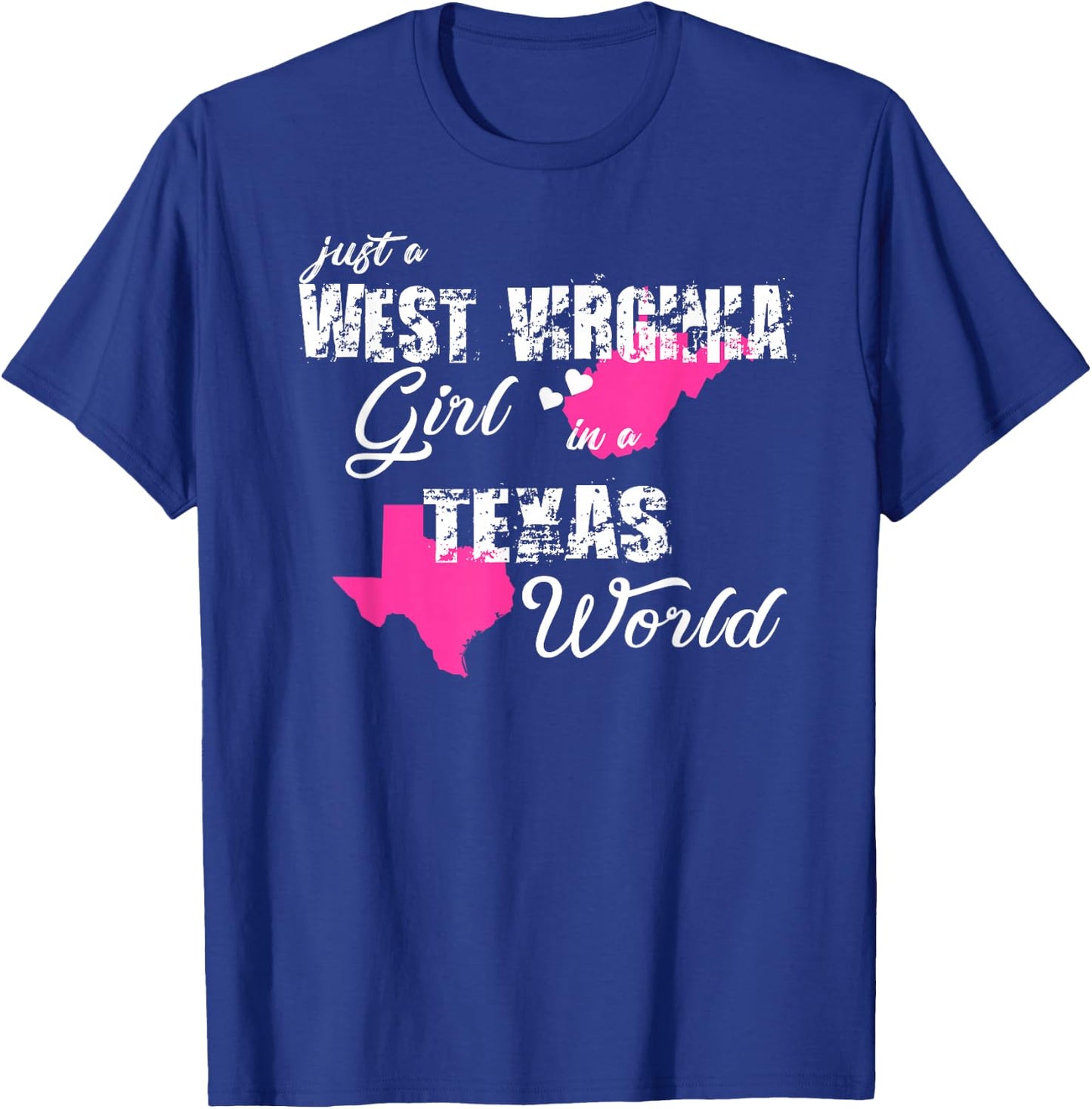 West Virginia Shirts Just a West Virginia girl in a Texas T-Shirt - T-Shirt | Royal