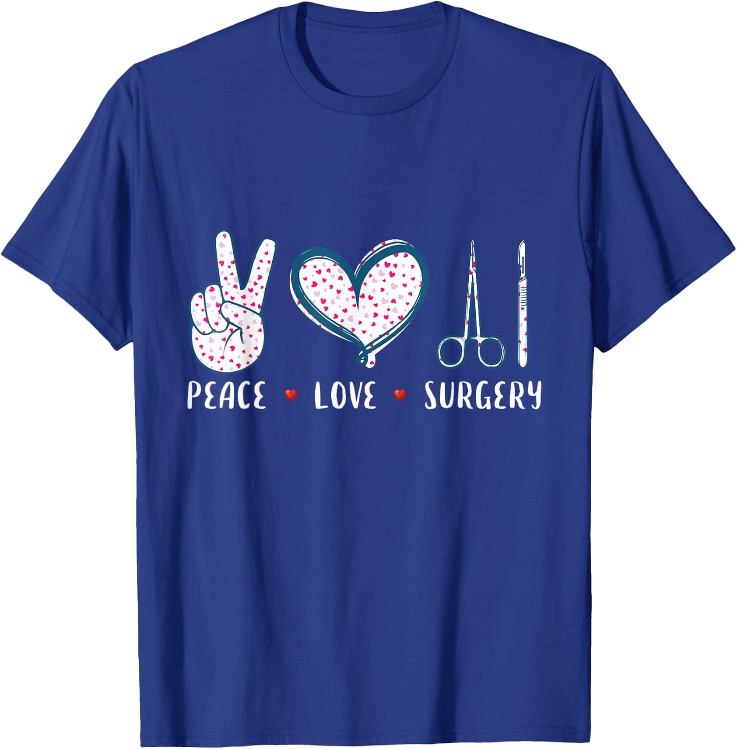 Peace Love Surgery Surgical tech Surgeon gifts women T-Shirt - T-Shirt | Royal
