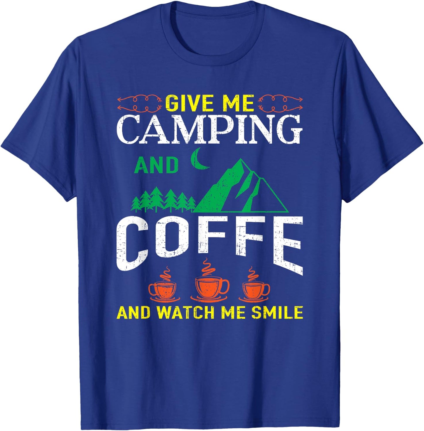 Give Me Camping And Coffee Camping T-Shirt - T-Shirt | Royal