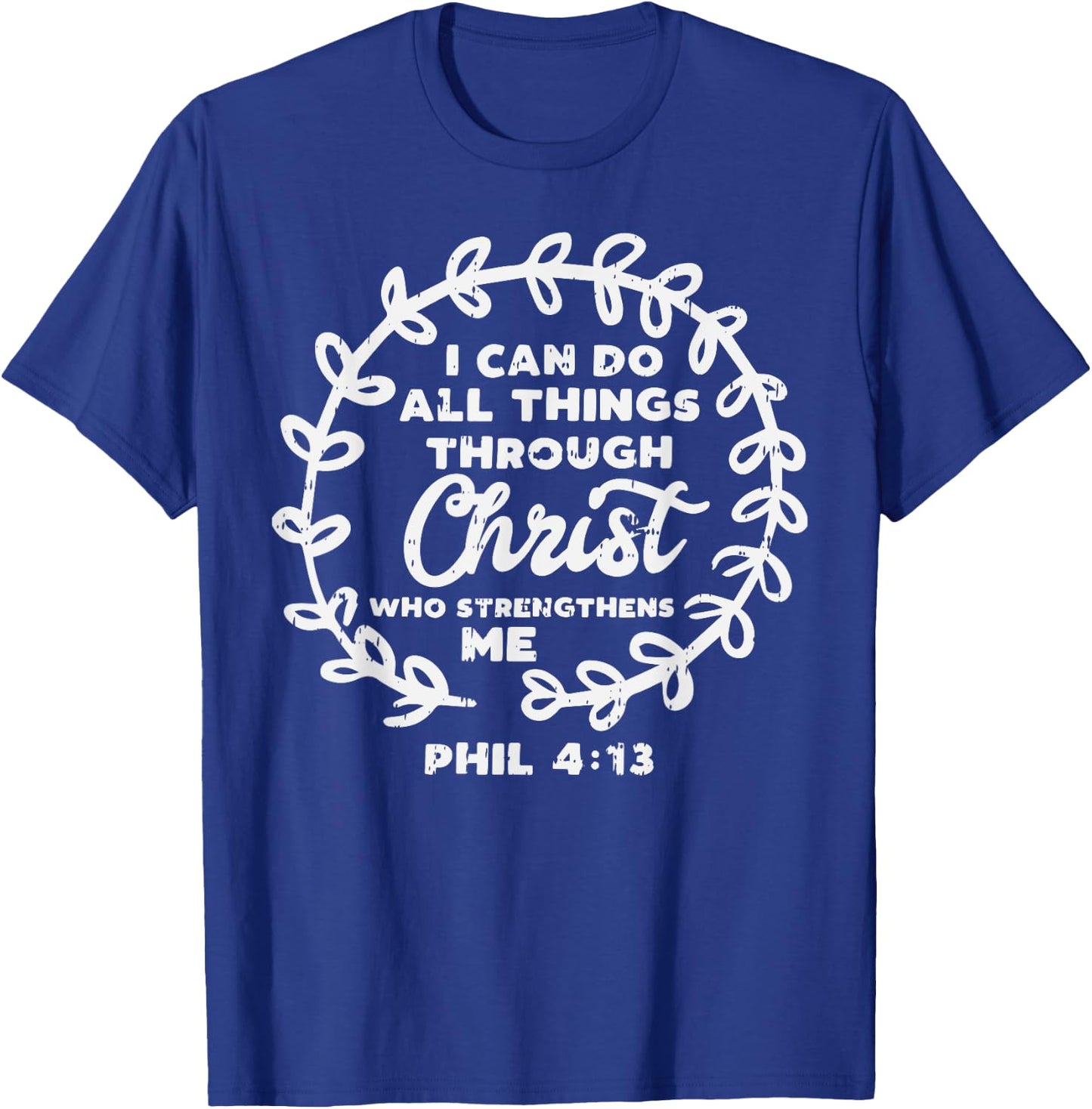 I Can Do Things Christ Bible God Jesus Christian Gift T-Shirt - T-Shirt | Royal