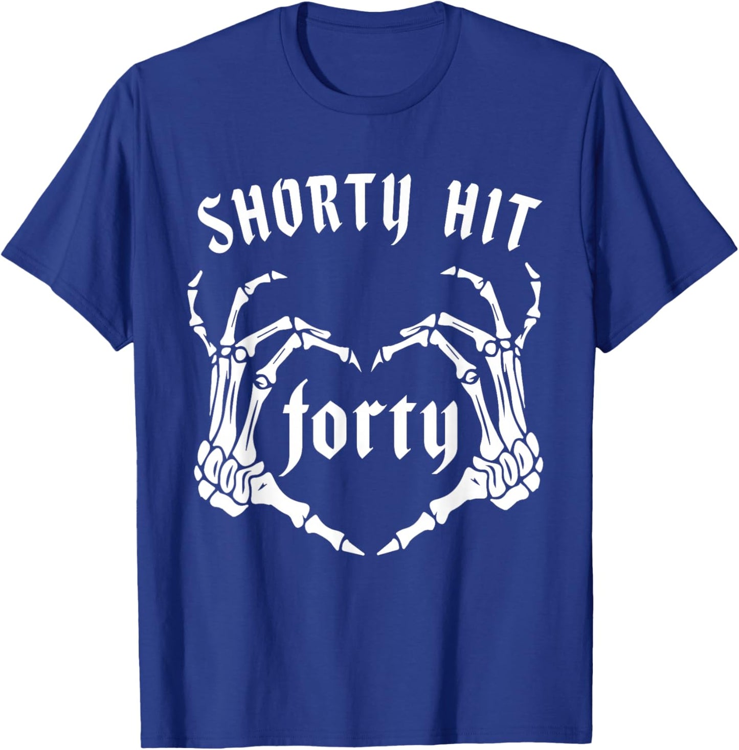 Funny Shorty Hit Forty Turning 40th Birthday Hello Forties T-Shirt - T-Shirt | Royal