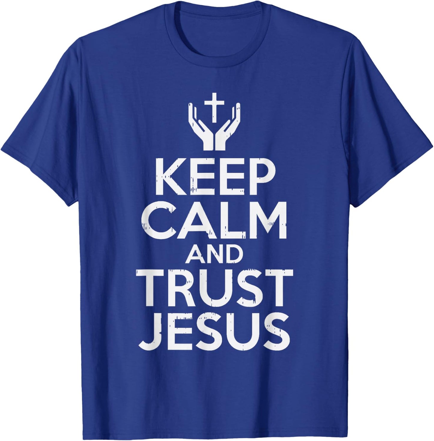Keep Calm Trust Jesus God Faith Religious Christian Gift T-Shirt - T-Shirt | Royal