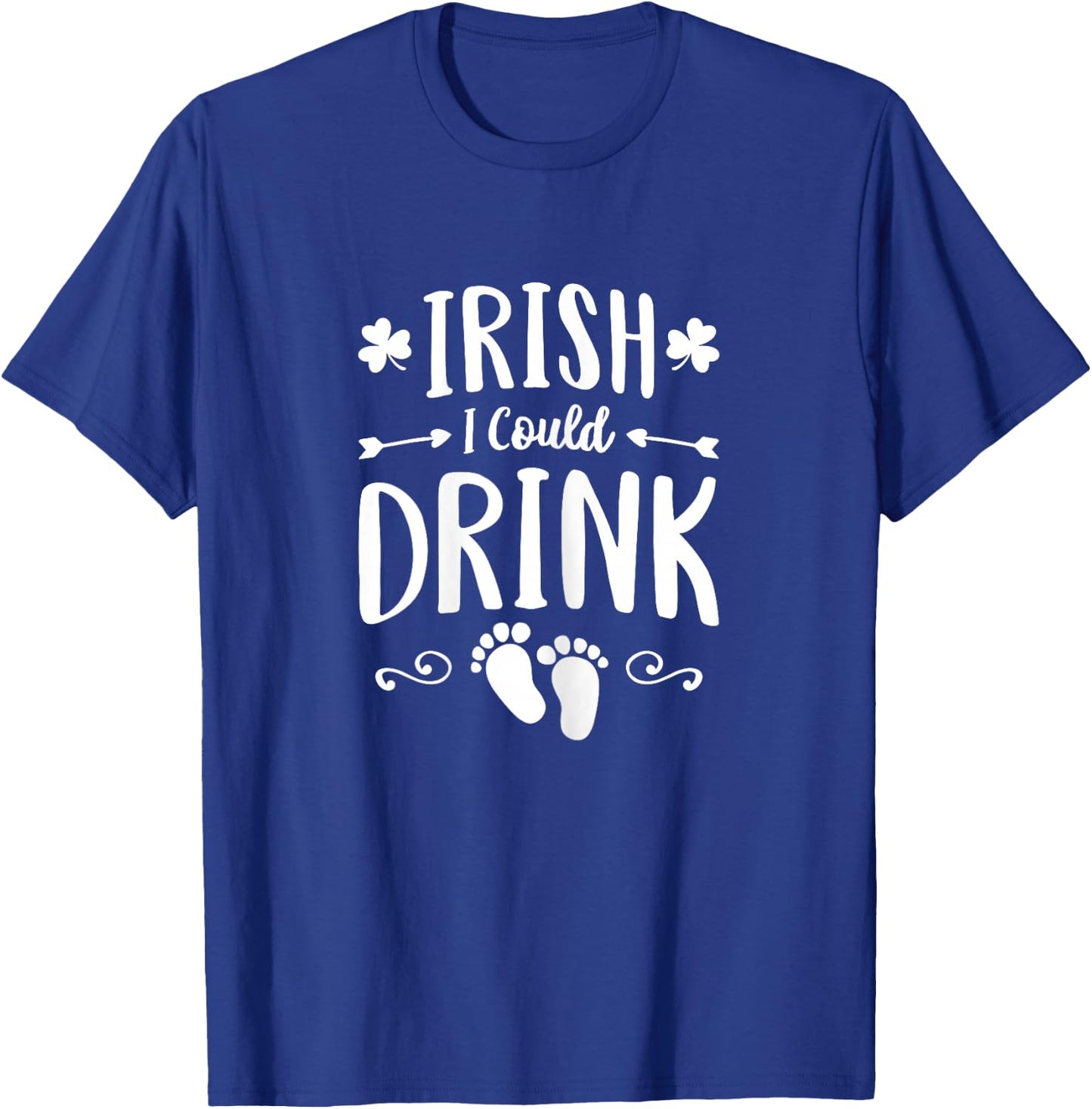 Irish I Could Drink Shirt St Patricks Pregnancy Announcement T-Shirt - T-Shirt | Royal