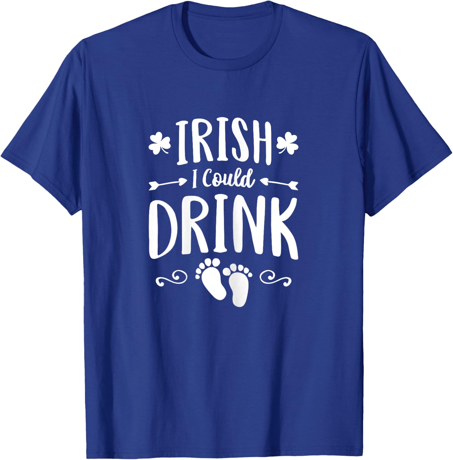 Irish I Could Drink Shirt St Patricks Pregnancy Announcement T-Shirt - T-Shirt | Royal