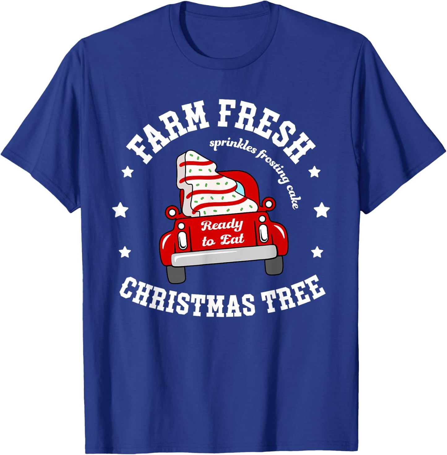 Farm Fresh Christmas Tree Cakes Christmas Tree Truck Farmer T-Shirt - T-Shirt | Royal