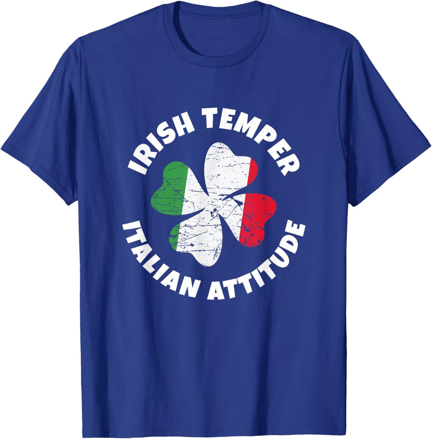 Irish Temper Italian Attitude Funny St. Patrick Day Shamrock T-Shirt - T-Shirt | Royal