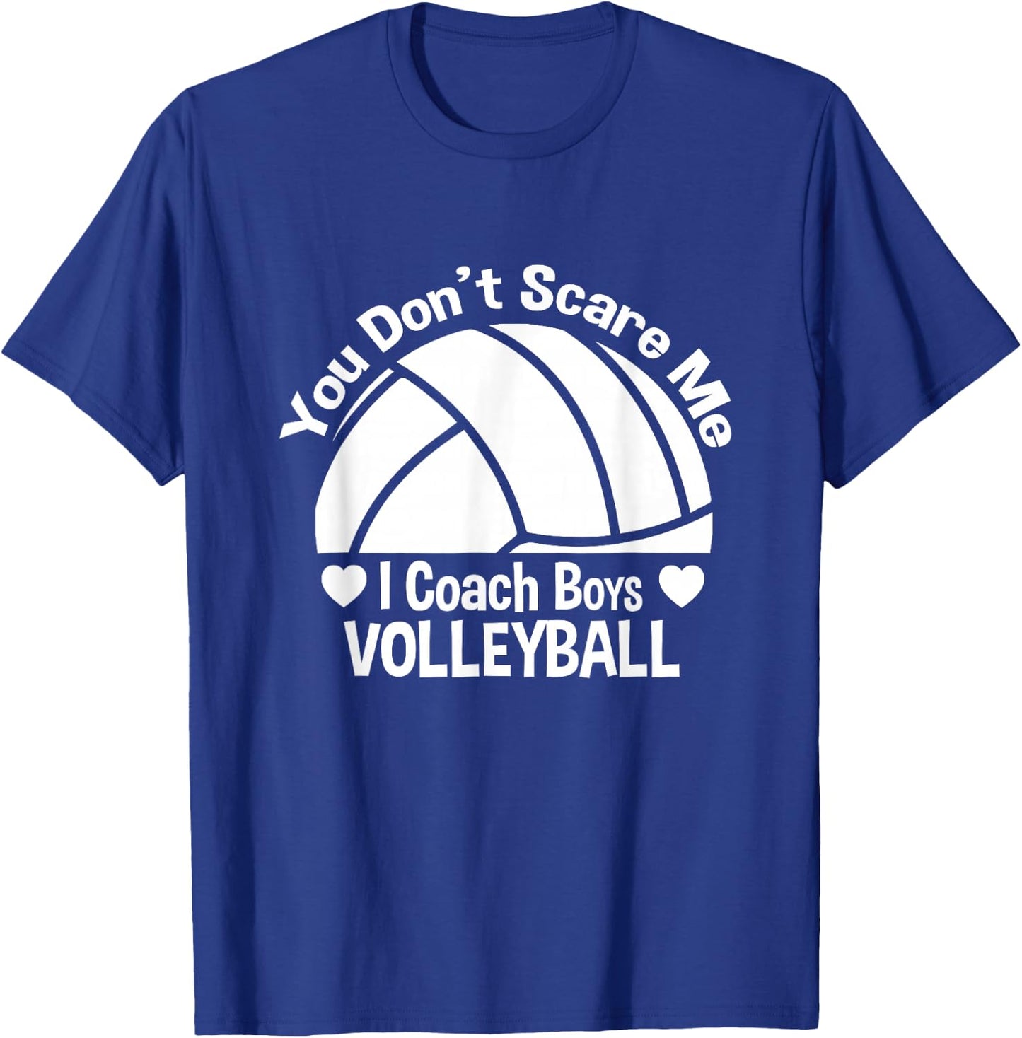 You Don't Scare Me I Coach Boys Volleyball T-Shirt - T-Shirt | Royal