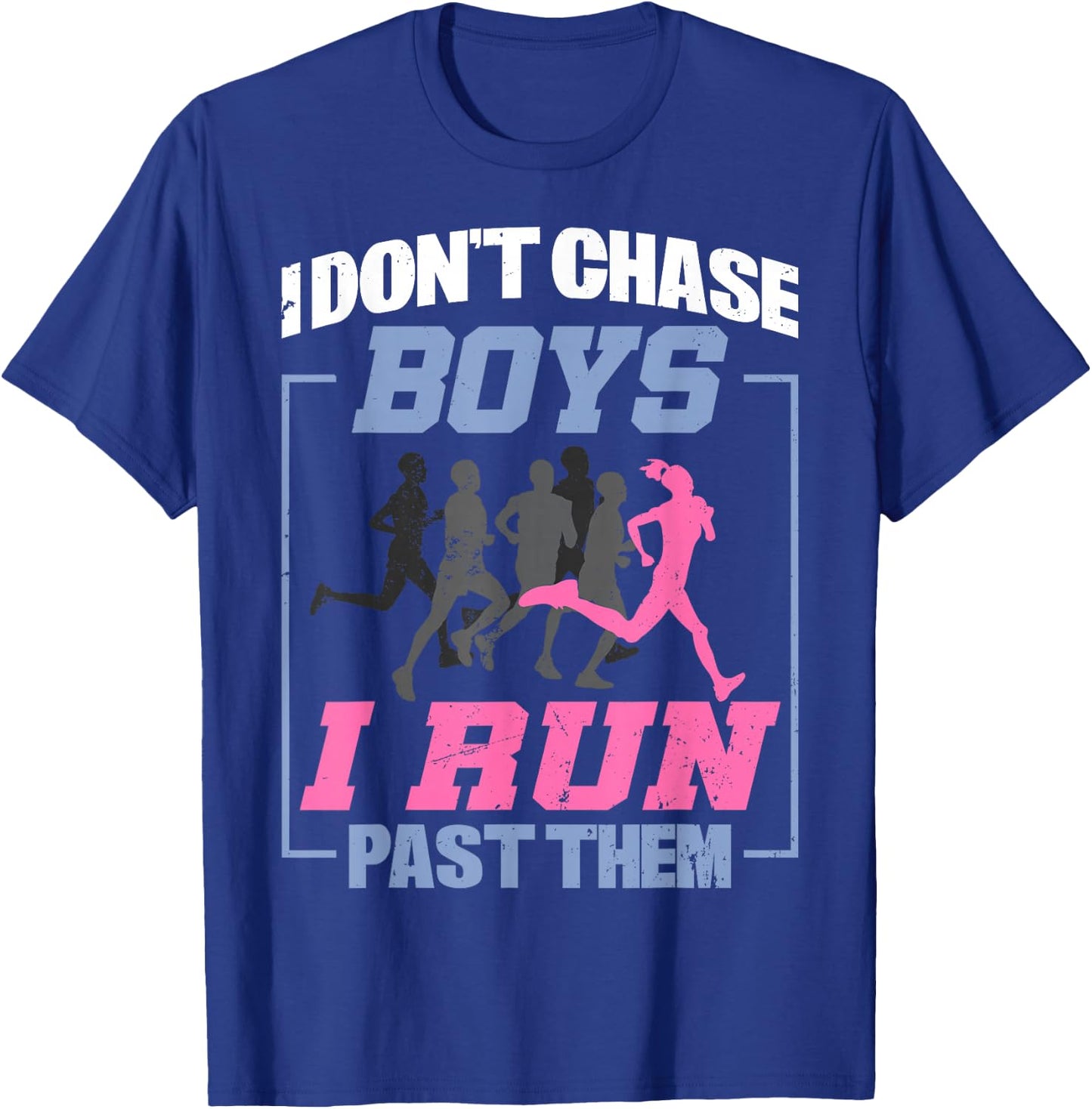 Funny I Dont Chase Boys I Pass Them Shirt Funny Running Gift T-Shirt - T-Shirt | Royal