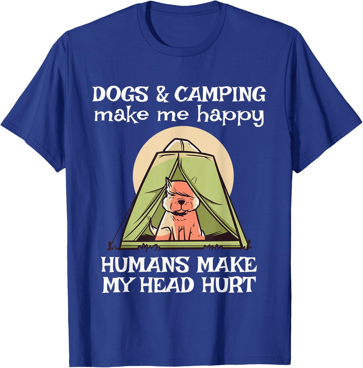 Dogs and Camping Make Me Happy Funny Camping Dog Lover Women T-Shirt - T-Shirt | Royal