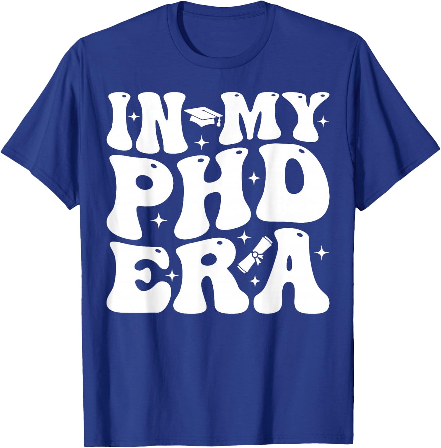 Groovy In My Phd Era Doctorate Graduation T-Shirt - T-Shirt | Royal