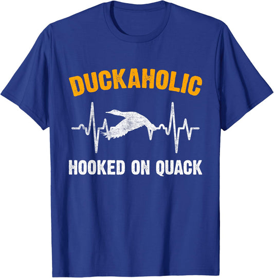 Duckaholic hooked on quack duck hunting hunter T-Shirt - T-Shirt | Royal