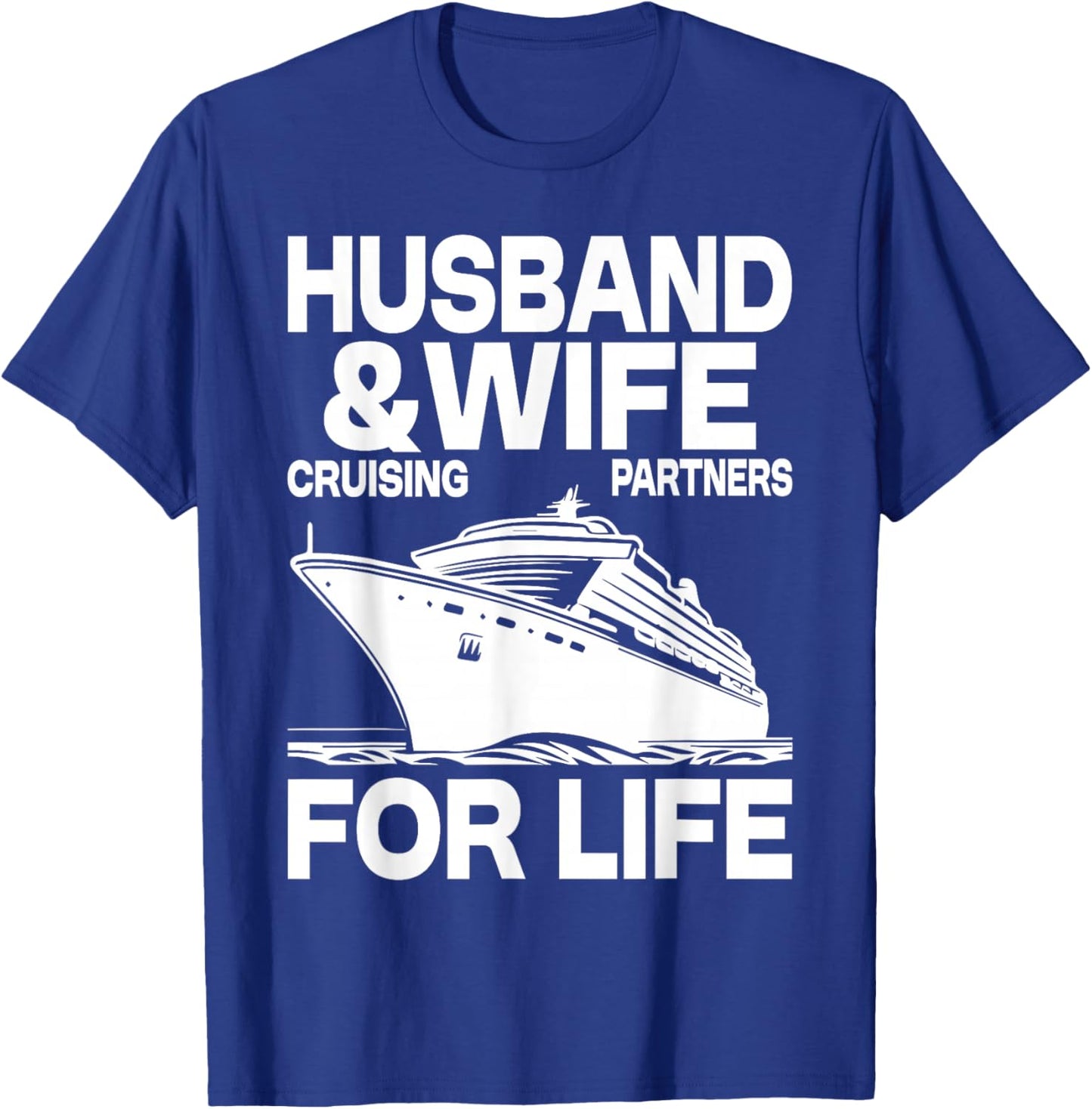 Cruising Cruise Vacation Husband Wife Couple T-Shirt - T-Shirt | Royal